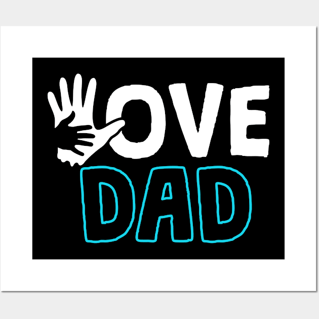 Love Dad Wall Art by Cooldruck